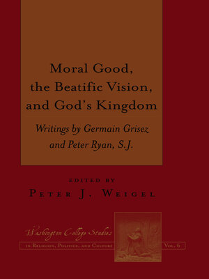 cover image of Moral Good, the Beatific Vision, and Gods Kingdom